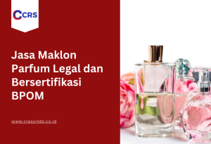Jasa Maklon Parfum Legal dan Bersertifikasi BPOM