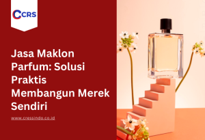 Jasa Maklon Parfum Solusi Praktis Membangun Merek Sendiri