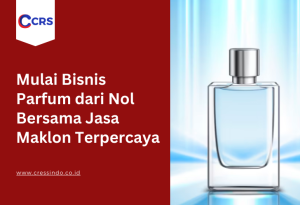 Mulai Bisnis Parfum dari Nol Bersama Jasa Maklon Terpercaya